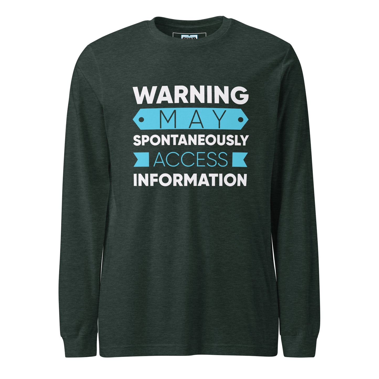 A crisp, commanding layout with the phrase: “WARNING: MAY SPONTANEOUSLY ACCESS INFORMATION.”
The word “WARNING” leads in bold white caps, stark and grounded. Below, the word “MAY” rests inside a cyan, horizontal tag-shaped block — unembellished, functional. “SPONTANEOUSLY” follows in strong uppercase, giving pace. “ACCESS” appears in thinner cyan lines, bookended by minimalist arrow shapes. “INFORMATION” anchors the composition, blocky and resolute.
No excess, no clutter — just clarity and control. A wearab