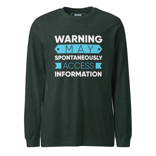 A crisp, commanding layout with the phrase: “WARNING: MAY SPONTANEOUSLY ACCESS INFORMATION.”
The word “WARNING” leads in bold white caps, stark and grounded. Below, the word “MAY” rests inside a cyan, horizontal tag-shaped block — unembellished, functional. “SPONTANEOUSLY” follows in strong uppercase, giving pace. “ACCESS” appears in thinner cyan lines, bookended by minimalist arrow shapes. “INFORMATION” anchors the composition, blocky and resolute.
No excess, no clutter — just clarity and control. A wearab