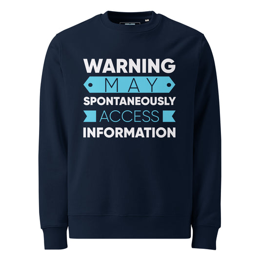 A crisp, commanding layout with the phrase: “WARNING: MAY SPONTANEOUSLY ACCESS INFORMATION.”
The word “WARNING” leads in bold white caps, stark and grounded. Below, the word “MAY” rests inside a cyan, horizontal tag-shaped block — unembellished, functional. “SPONTANEOUSLY” follows in strong uppercase, giving pace. “ACCESS” appears in thinner cyan lines, bookended by minimalist arrow shapes. “INFORMATION” anchors the composition, blocky and resolute.
No excess, no clutter — just clarity and control. A wearab