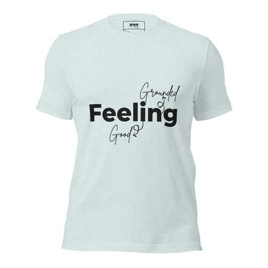 The word “Feeling” appears in large, bold black letters at the center of the design, with the words “Grounded” and “Good” in smaller serif font above and below it in black. Curved arrows loop upward from “Good” to “Grounded,” forming a visual flow around “Feeling,” symbolizing emotional balance and positivity.
