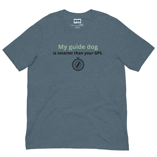 My guide dog is smarter than your GPS.” The words “My guide dog” are in white with only “M” capitalized, and the rest of the sentence is in lowercase black text. Below the text is a simple black compass graphic. This t-shirt is everything you've dreamed of and more. It feels soft and lightweight, with the right amount of stretch. It's comfortable and flattering for all.