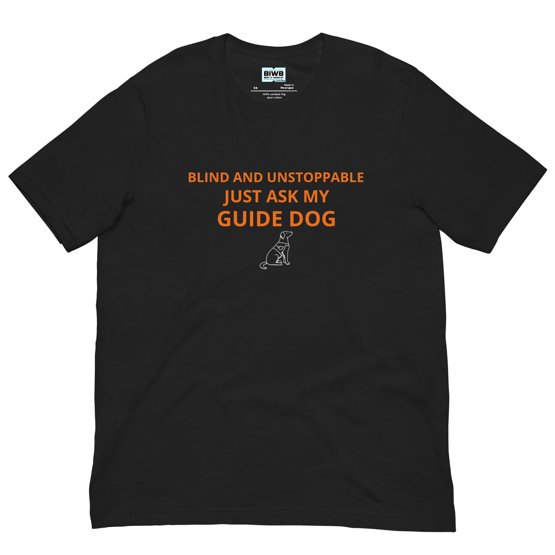 T-shirt featuring the bold, all-caps phrase "BLIND AND UNSTOPPABLE JUST ASK MY GUIDE DOG" in orange, with "GUIDE DOG" being the most prominent. Below the text is a simple white line sketch of a seated guide dog.This t-shirt is everything you've dreamed of and more. It feels soft and lightweight, with the right amount of stretch. It's comfortable and flattering for all.